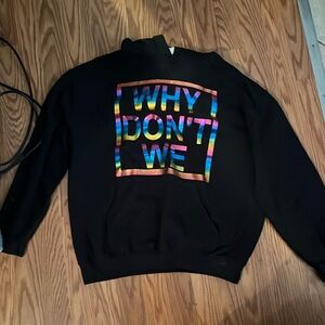 Why don’t we hoodie 
Wore in 6th-8th grade 
Just not into them anymore